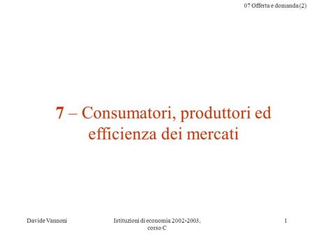 7 – Consumatori, produttori ed efficienza dei mercati