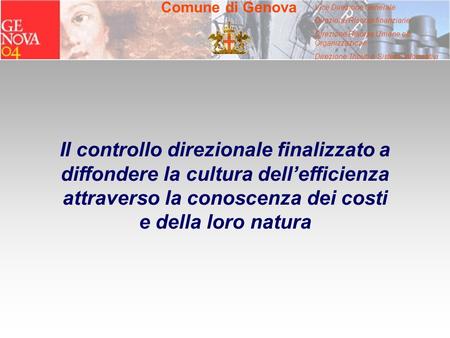 Vice Direzione Generale Direzione Risorse finanziarie Direzione Risorse Umane ed Organizzazione Direzione Tributi e Sistemi Informativi Comune di Genova.