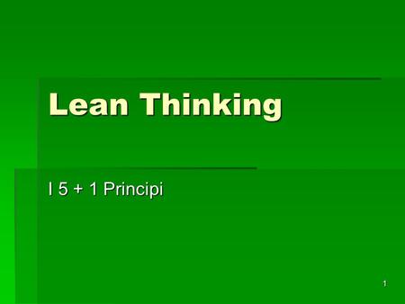 Lean Thinking I 5 + 1 Principi.