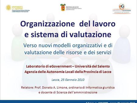 Il D.Lgs. n. 150/2009 – Lecce 25 gennaio 2010 Organizzazione del lavoro e sistema di valutazione Verso nuovi modelli organizzativi e di valutazione delle.