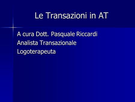 Le Transazioni in AT A cura Dott. Pasquale Riccardi