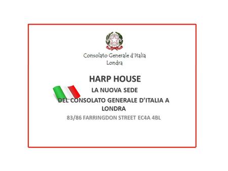 HARP HOUSE LA NUOVA SEDE DEL CONSOLATO GENERALE D’ITALIA A LONDRA