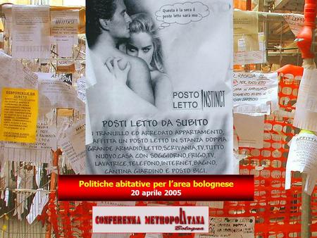 Politiche abitative per larea bolognese 20 aprile 2005.