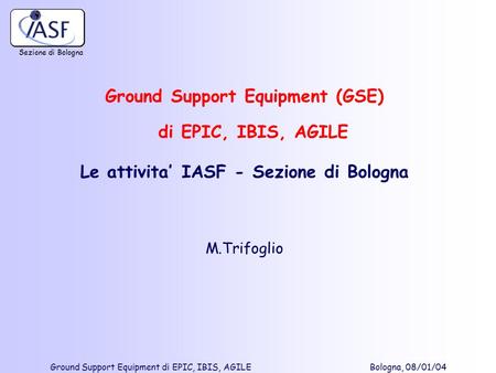Ground Support Equipment (GSE) di EPIC, IBIS, AGILE