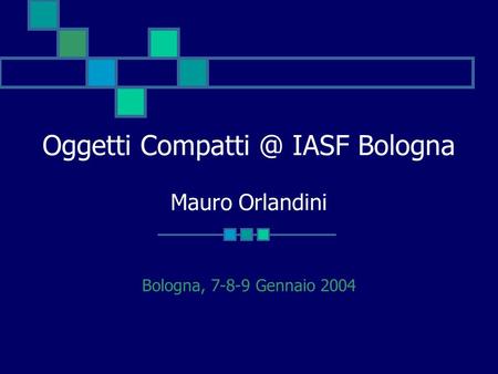 Oggetti IASF Bologna Mauro Orlandini