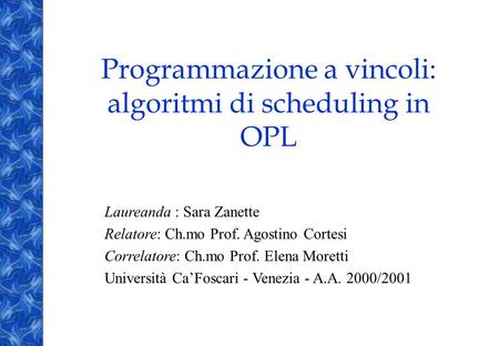 Programmazione a vincoli: algoritmi di scheduling in OPL