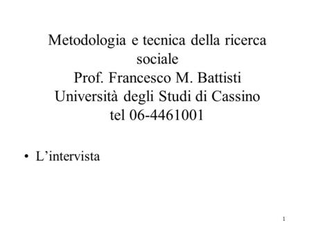Metodologia e tecnica della ricerca sociale Prof. Francesco M