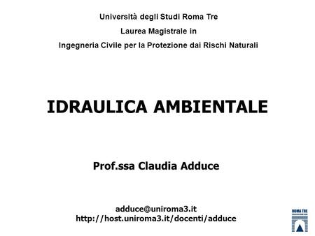 IDRAULICA AMBIENTALE Prof.ssa Claudia Adduce