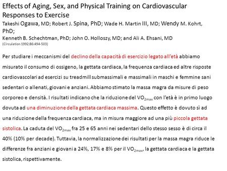 Effects of Aging, Sex, and Physical Training on Cardiovascular Responses to Exercise Takeshi Ogawa, MD; Robert J. Spina, PhD; Wade H. Martin III, MD; Wendy.