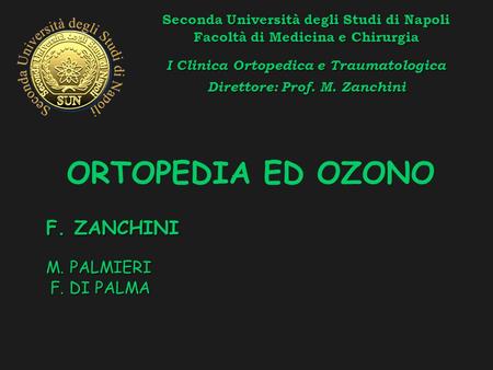 ORTOPEDIA ED OZONO F. ZANCHINI M. PALMIERI F. DI PALMA
