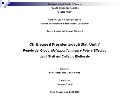 Università degli Studi di Firenze Facoltà di Scienze Politiche Cesare Alfieri Corso di Laurea Specialistica in Scienze della Politica e dei Processi Decisionali.