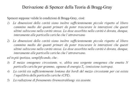 Derivazione di Spencer della Teoria di Bragg-Gray