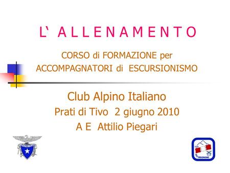 Club Alpino Italiano Prati di Tivo 2 giugno 2010 A E Attilio Piegari
