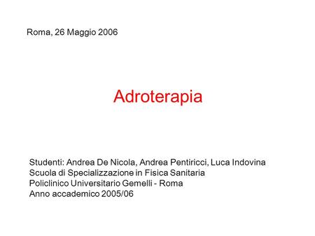 Adroterapia Roma, 26 Maggio 2006