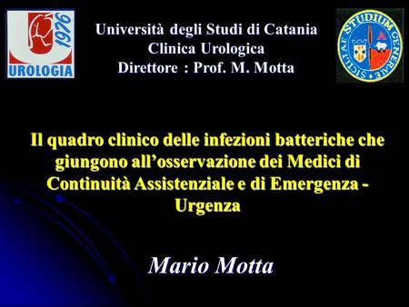 Università degli Studi di Catania Direttore : Prof. M. Motta