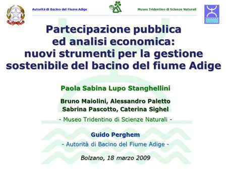 Autorità di Bacino del Fiume Adige  Museo Tridentino di Scienze Naturali Partecipazione pubblica ed analisi.