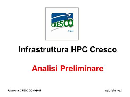 Riunione CRESCO Infrastruttura HPC Cresco Analisi Preliminare.