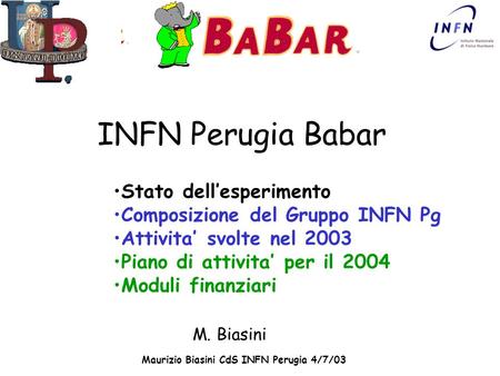 Maurizio Biasini CdS INFN Perugia 4/7/03