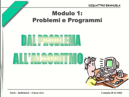 Modulo 1: Problemi e Programmi