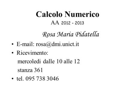 Calcolo Numerico AA Rosa Maria Pidatella
