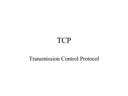 TCP Transmission Control Protocol. Programmazione II: Programmazione su Reti -- Prof. G. Persiano 2 TCP TCP fornisce un servizio di connessione –orientato.
