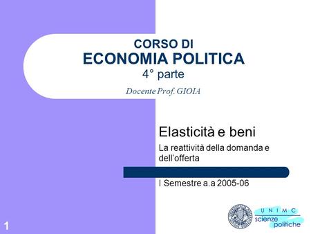 CORSO DI ECONOMIA POLITICA 4° parte Docente Prof. GIOIA