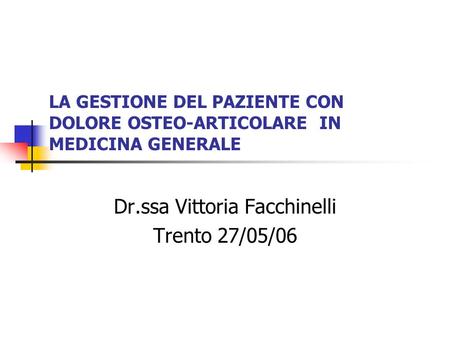 Dr.ssa Vittoria Facchinelli Trento 27/05/06