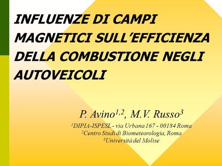 P. Avino1,2, M.V. Russo3 1DIPIA-ISPESL - via Urbana Roma
