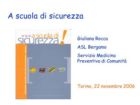 A scuola di sicurezza Giuliana Rocca ASL Bergamo