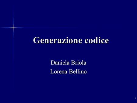 1 Generazione codice Daniela Briola Lorena Bellino.