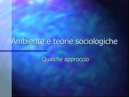 Ambiente e teorie sociologiche
