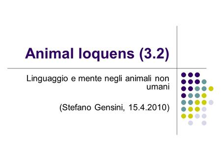 Animal loquens (3.2) Linguaggio e mente negli animali non umani