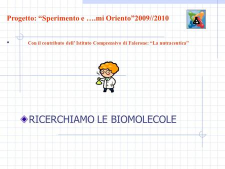 RICERCHIAMO LE BIOMOLECOLE