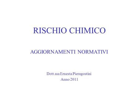 AGGIORNAMENTI NORMATIVI Dott.ssa Ernesta Pieragostini Anno 2011