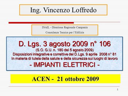 Ing. Vincenzo Loffredo D. Lgs. 3 agosto 2009 n° 106