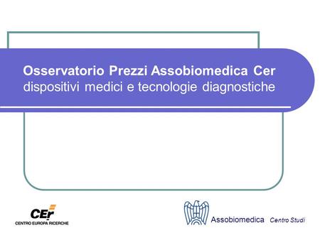 Osservatorio Prezzi Assobiomedica Cer dispositivi medici e tecnologie diagnostiche Assobiomedica Centro Studi.