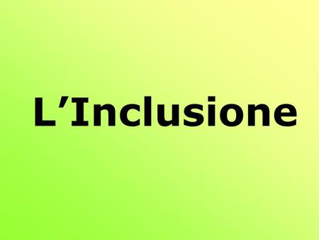 L’Inclusione.