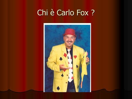 Chi è Carlo Fox ?.