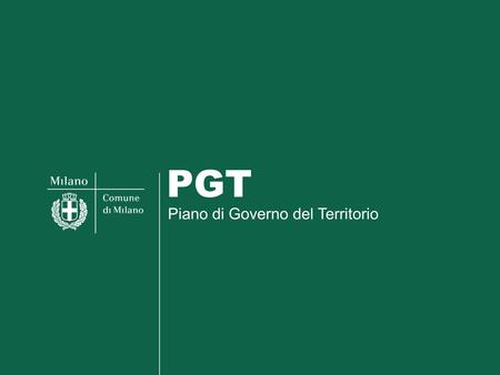 PGT Piano di Governo del Territorio.
