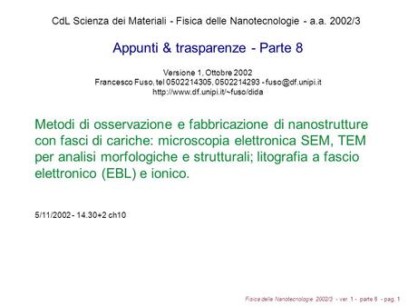 Fisica delle Nanotecnologie 2002/3 - ver. 1 - parte 8 - pag. 1 5/11/2002 - 14.30+2 ch10 CdL Scienza dei Materiali - Fisica delle Nanotecnologie - a.a.