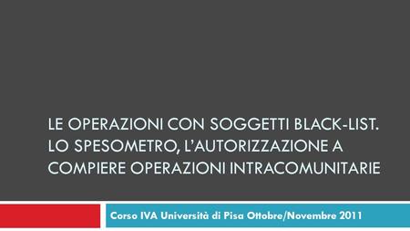 Corso IVA Università di Pisa Ottobre/Novembre 2011