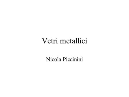 Vetri metallici Nicola Piccinini.