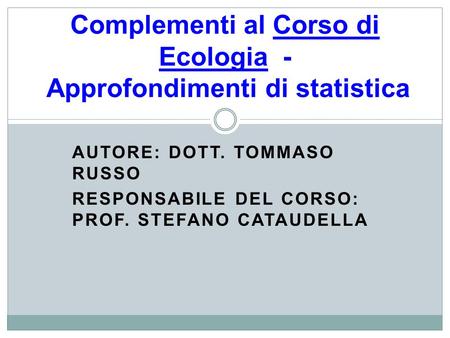 Complementi al Corso di Ecologia - Approfondimenti di statistica