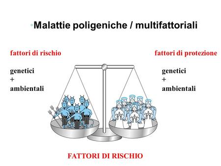 Malattie poligeniche / multifattoriali