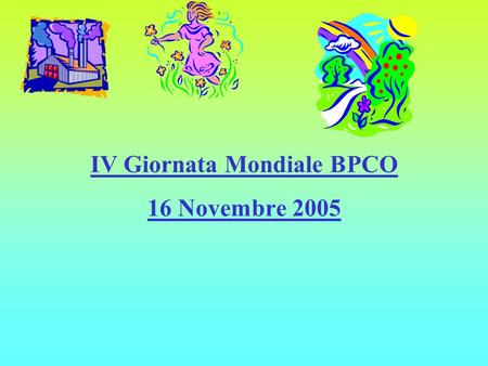 IV Giornata Mondiale BPCO 16 Novembre 2005
