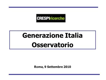 Generazione Italia Osservatorio Roma, 9 Settembre 2010.