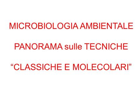 MICROBIOLOGIA AMBIENTALE PANORAMA sulle TECNICHE