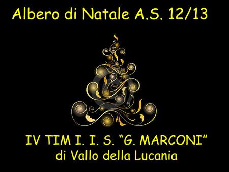 Albero di Natale A.S. 12/13 IV TIM I. I. S. G. MARCONI di Vallo della Lucania.