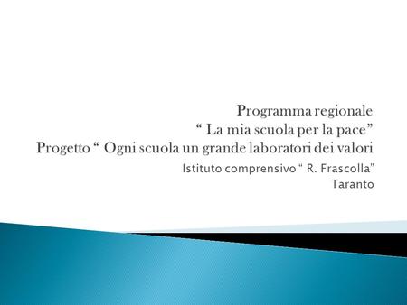 Istituto comprensivo “ R. Frascolla” Taranto