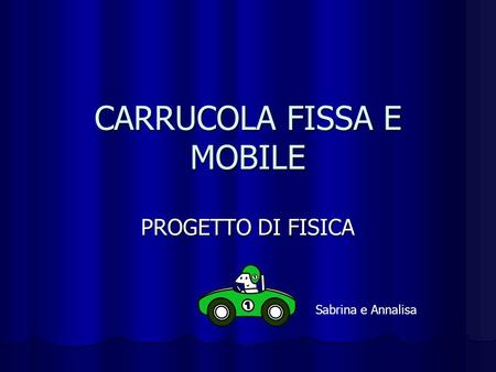 CARRUCOLA FISSA E MOBILE